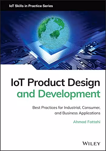 خرید و دانلود نسخه کامل کتاب IoT Product Design and Development: Best Practices for Industrial, Consumer, and Business Applications