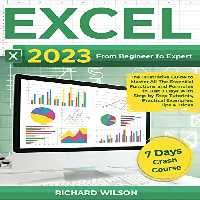 خرید و دانلود نسخه کامل کتاب EXCEL 2023: From Beginner to Expert | The Illustrative Guide to Master All The Essential Functions and Formulas in Just 7 Days With Step-by-Step Tutorials, Practical Examples, Tips &amp; Tricks -   Pdf