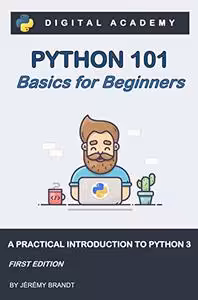 خرید و دانلود نسخه کامل کتاب Python 101: Basics for Beginners: A practical Introduction to Python 3 -   Pdf