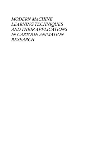 خرید و دانلود نسخه کامل کتاب Modern Machine Learning Techniques and Their Applications in Cartoon Animation Research