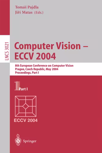 خرید و دانلود نسخه کامل کتاب Computer Vision - ECCV 2004: 8th European Conference on Computer Vision, Prague, Czech Republic, May 11-14, 2004. Proceedings, Part I