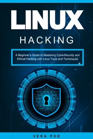 خرید و دانلود نسخه کامل کتاب Linux Hacking: A Beginner's Guide to Mastering CyberSecurity and Ethical Hacking with Linux Tools and Techniques
