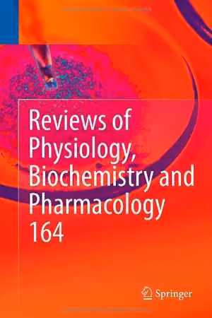 [PDF] دانلود کتاب Reviews Of Physiology, Biochemistry And Pharmacology, Vol. 164, 2013th ed, 2013