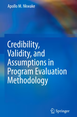 خرید و دانلود نسخه کامل کتاب Credibility, Validity, and Assumptions in Program Evaluation Methodology