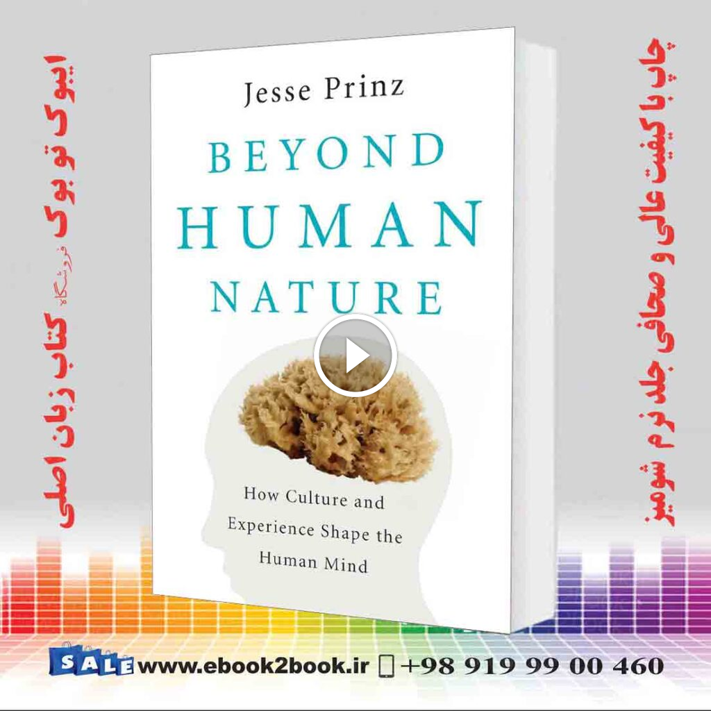 Beyond Human Nature: How Culture and Experience Shape the Human Mind