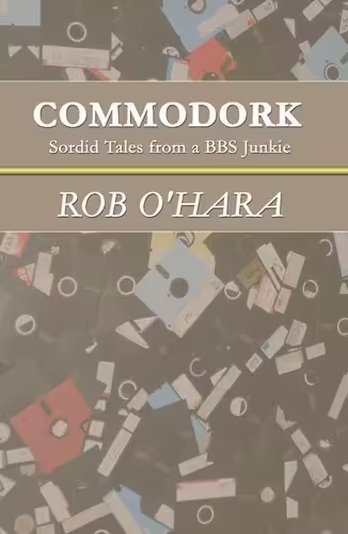 خرید و دانلود نسخه کامل کتاب Commodork: Sordid Tales from a BBS Junkie