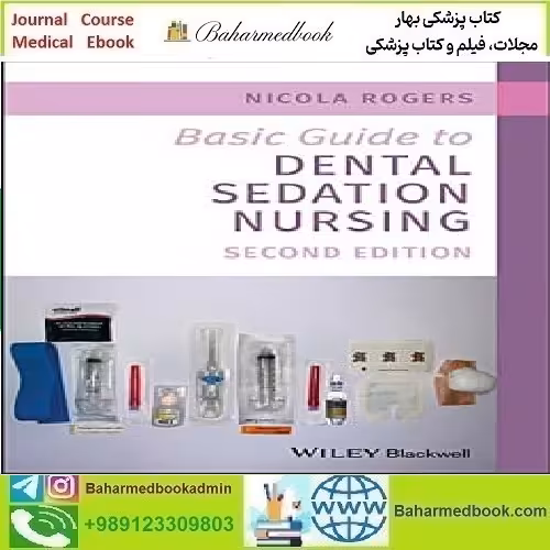 Basic Guide to Dental Sedation Nursing 2020 TRUE PDF price 1€ - کتاب پزشکی بهار