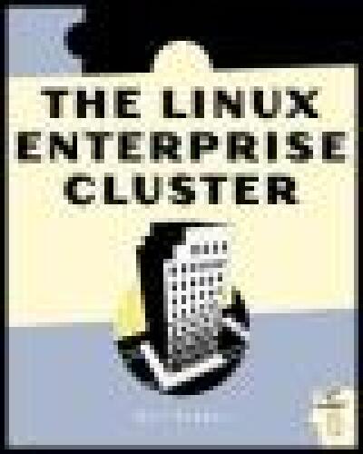 خرید و دانلود نسخه کامل کتاب The Linux Enterprise Cluster: Build a Highly Available Cluster with Commodity Hardware and Free Software
