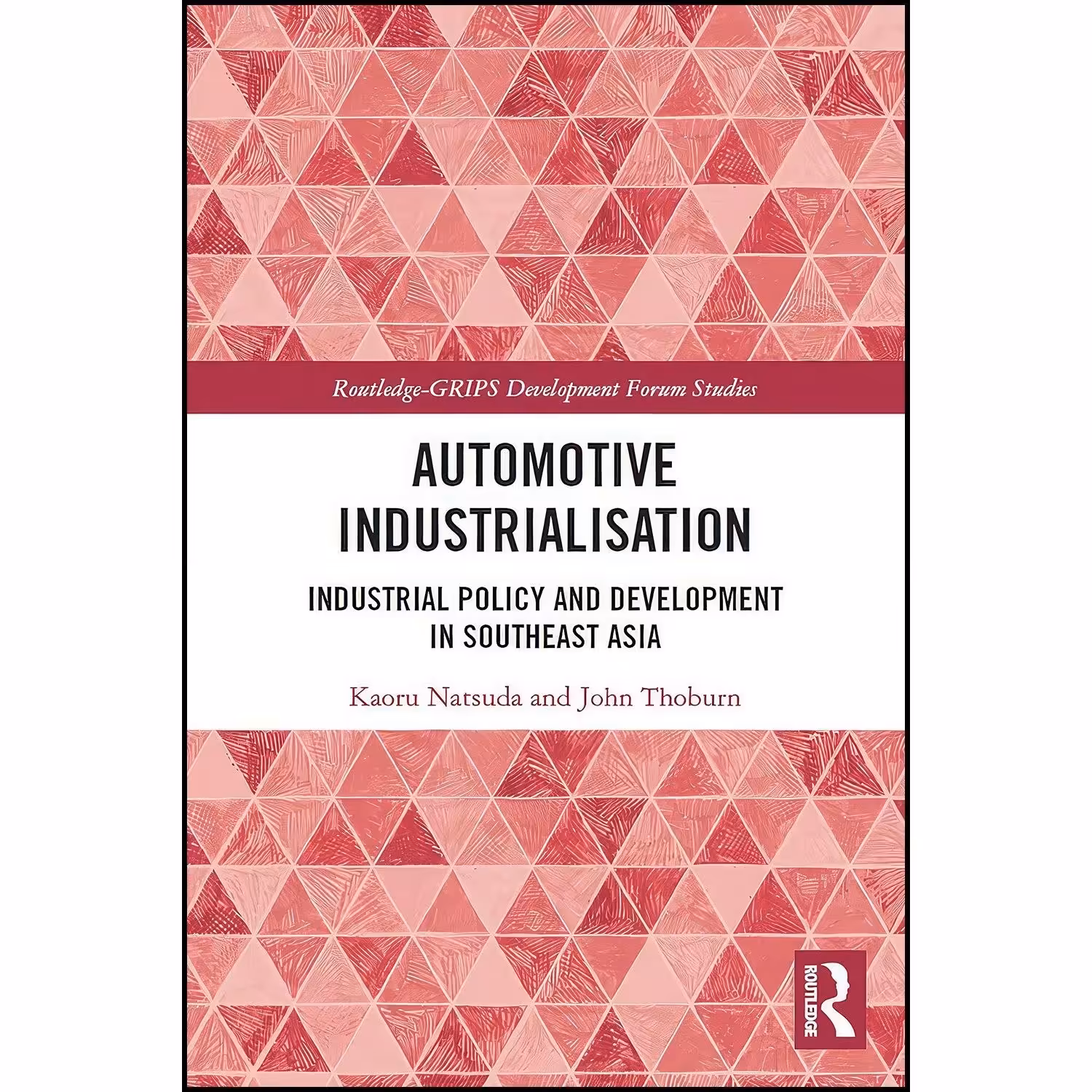 کتاب زبان اصلی Automotive Industrialisation  اثر Kaoru Natsuda and John Thoburn