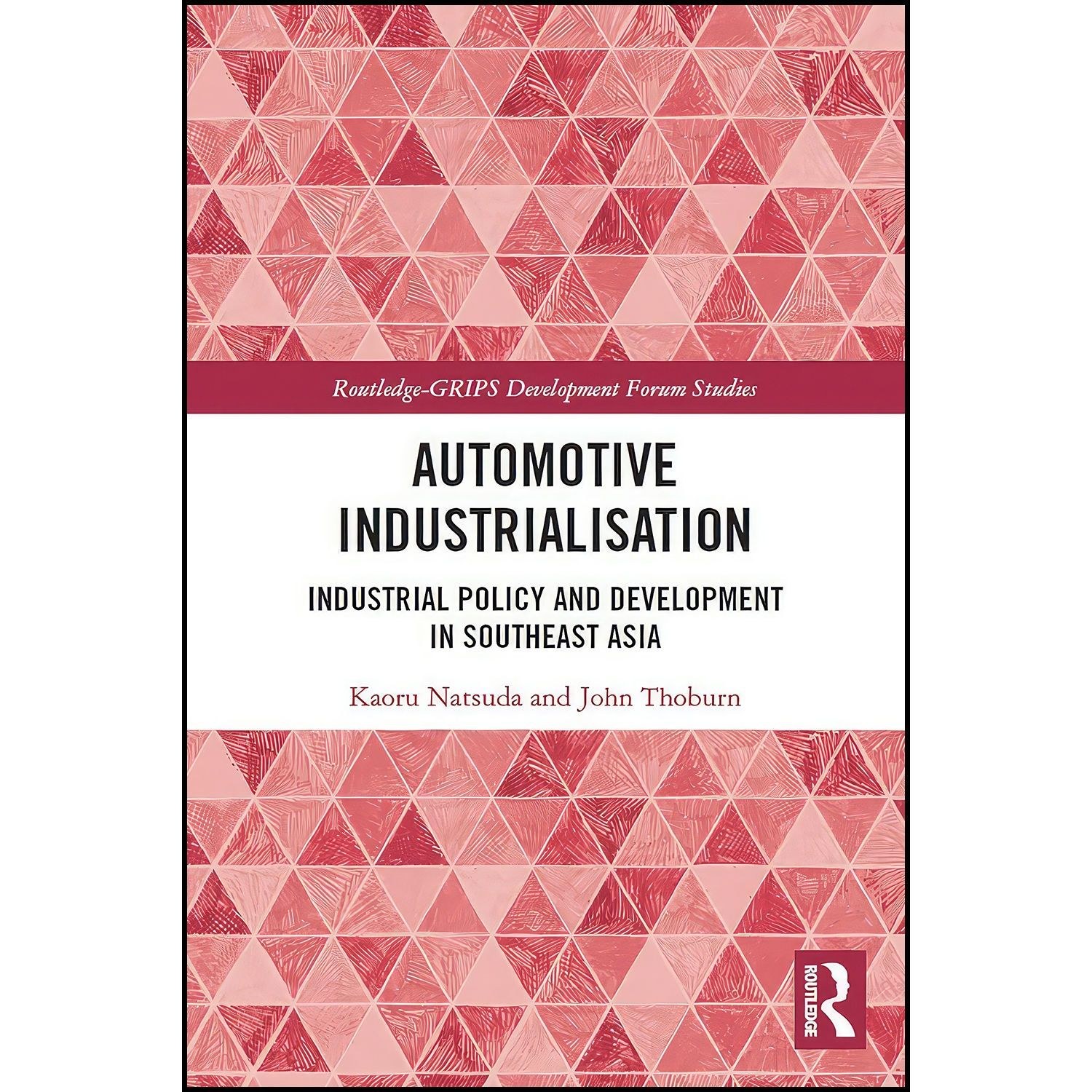 کتاب زبان اصلی Automotive Industrialisation اثر Kaoru Natsuda and John Thoburn