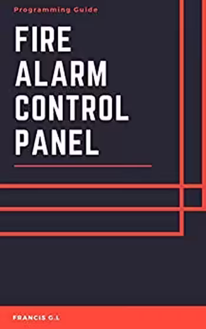 خرید و دانلود نسخه کامل کتاب Fire Alarm Control Panel: Programming Guide for Technician's -   PDF