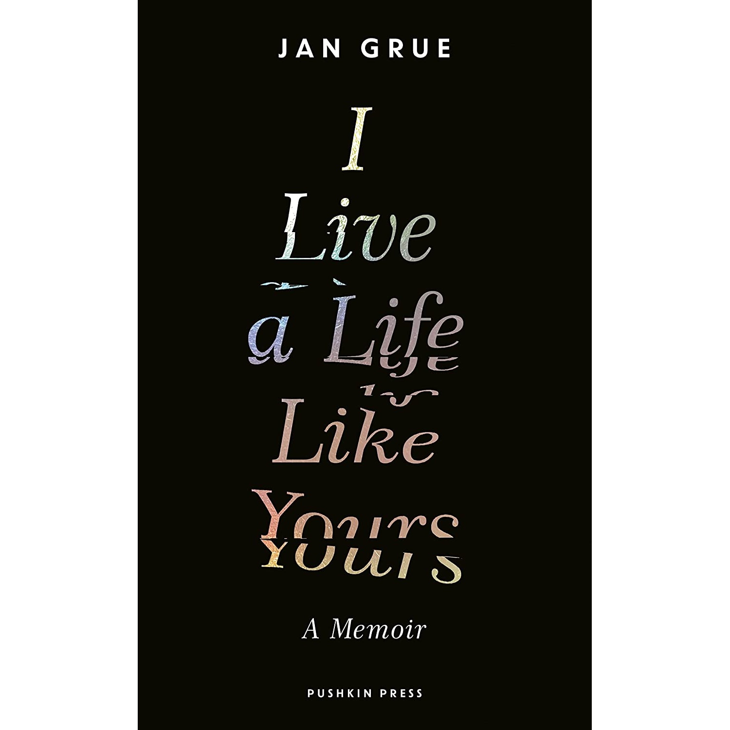 کتاب I Live a Life Like Yours اثر Jan Grue انتشارات Pushkin Press
