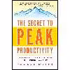 کتاب The Secret to Peak Productivity اثر Tamara Myles انتشارات AMACOM