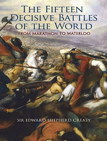 کتاب The Fifteen Decisive Battles of the World: From Marathon to Waterloo  (زبان اصلی)