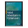 کتاب Robot Adventures in Python and C اثر Thomas Bräunl انتشارات مؤلفین طلایی