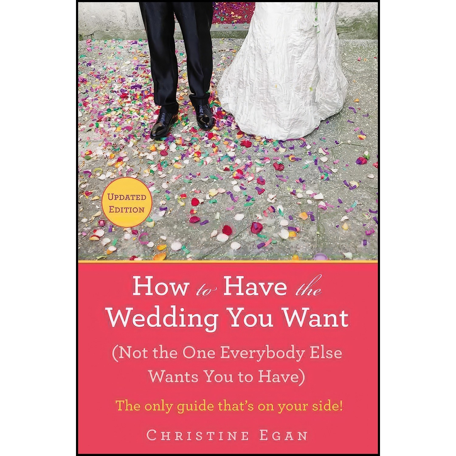 کتاب زبان اصلی How to Have the Wedding You Want  اثر Christine Egan
