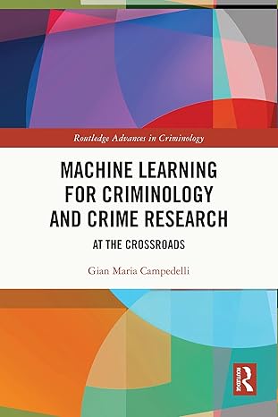 خرید و دانلود نسخه کامل کتاب Machine Learning for Criminology and Crime Research: At the Crossroads (Routledge Advances in Criminology) - PDF