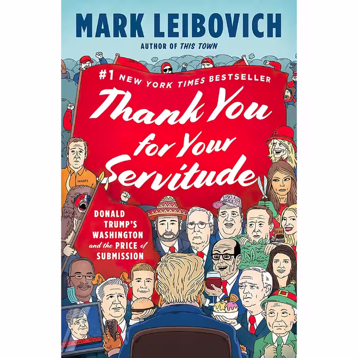 کتاب زبان اصلی Thank You for Your Servitude اثر Mark Leibovich
