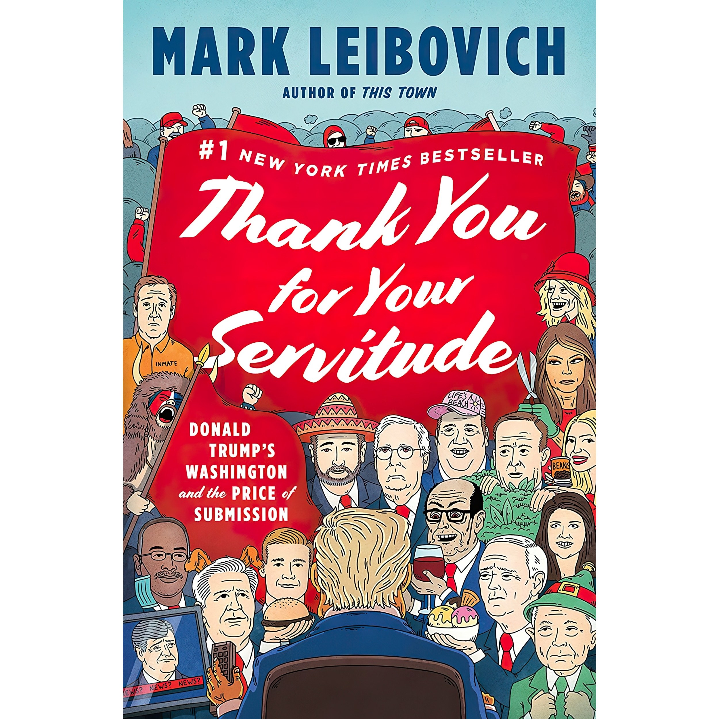 کتاب زبان اصلی Thank You for Your Servitude اثر Mark Leibovich