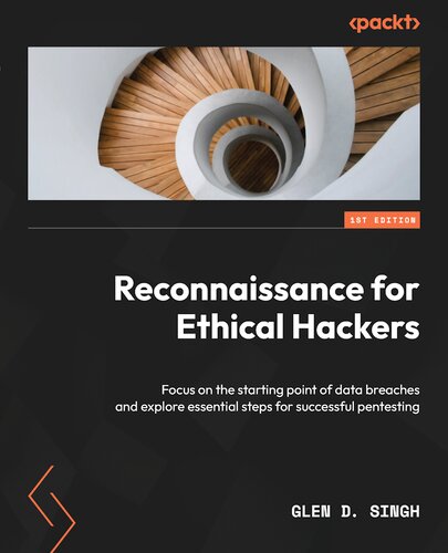 خرید و دانلود نسخه کامل کتاب Reconnaissance for Ethical Hackers: Focus on the starting point of data breaches and explore essential steps