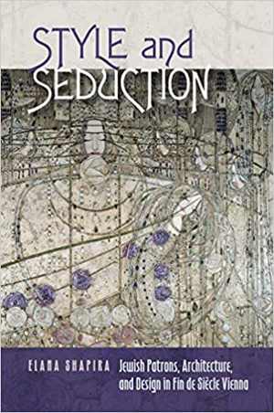 [PDF] دانلود کتاب Style &amp; Seduction - Jewish Patrons, Architecture, And Design In Fin De Siècle Vienna, 2016
