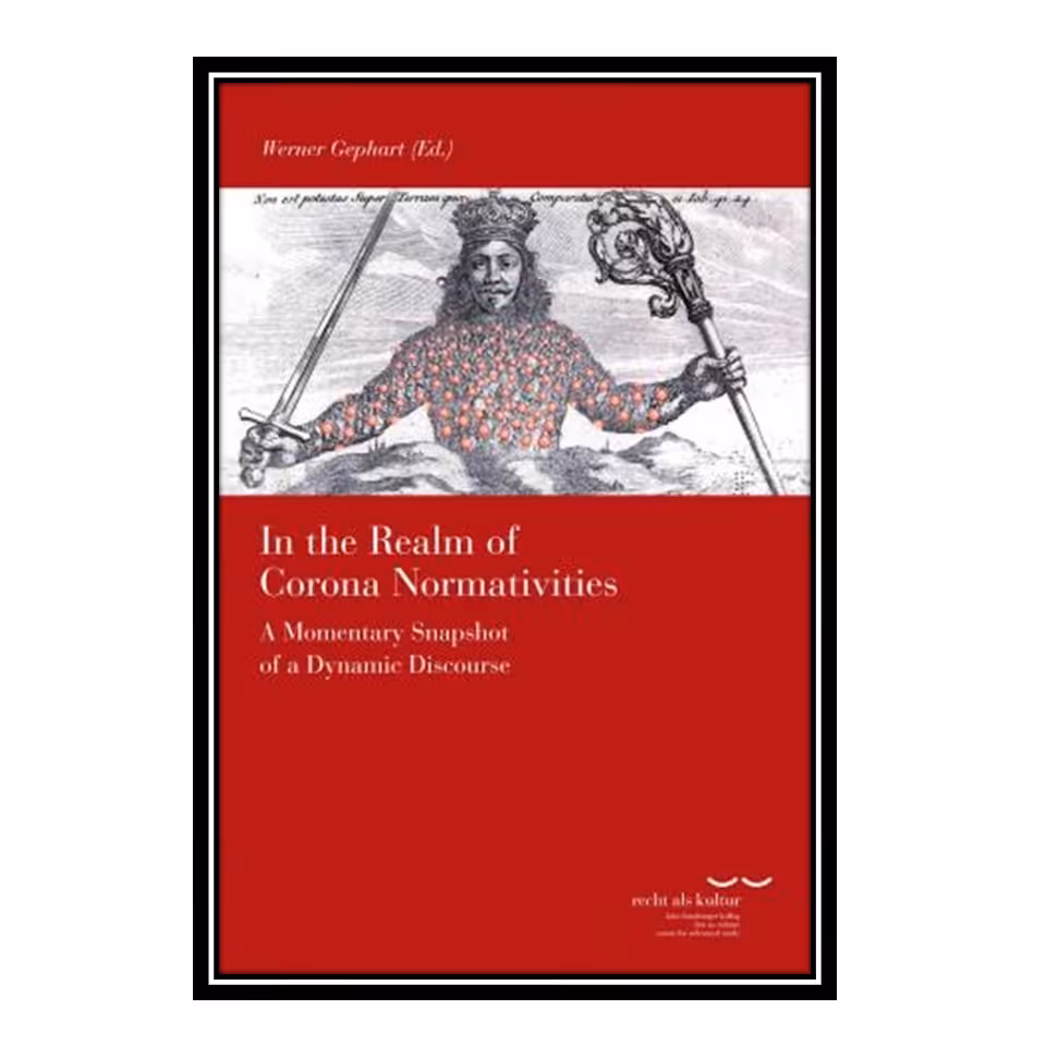 کتاب In the Realm of Corona Normativities: A Momentary Snapshot of a Dynamic Discourse (Recht als Kultur Bd. 23) اثر Werner Gephart (Ed.) انتشارات مؤلفین طلایی