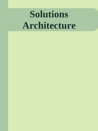 خرید و دانلود نسخه کامل کتاب Solutions Architecture: A Modern Approach to Cloud and Digital Systems Delivery