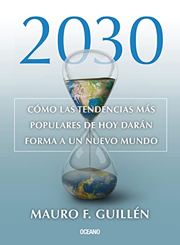 خرید و دانلود نسخه کامل کتاب 2030: Cómo las tendencias actuales darán forma a un nuevo mundo (Criterios) (Spanish Edition) - pdf