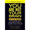 کتاب You Are Not Your Brain اثر Jeffrey M. Schwartz and Rebecca Gladding MD انتشارات Avery