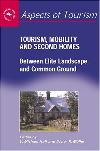 خرید و دانلود نسخه کامل کتاب Tourism, Mobility & Second Homes: Between Elite Landscape and Common Ground - PDF