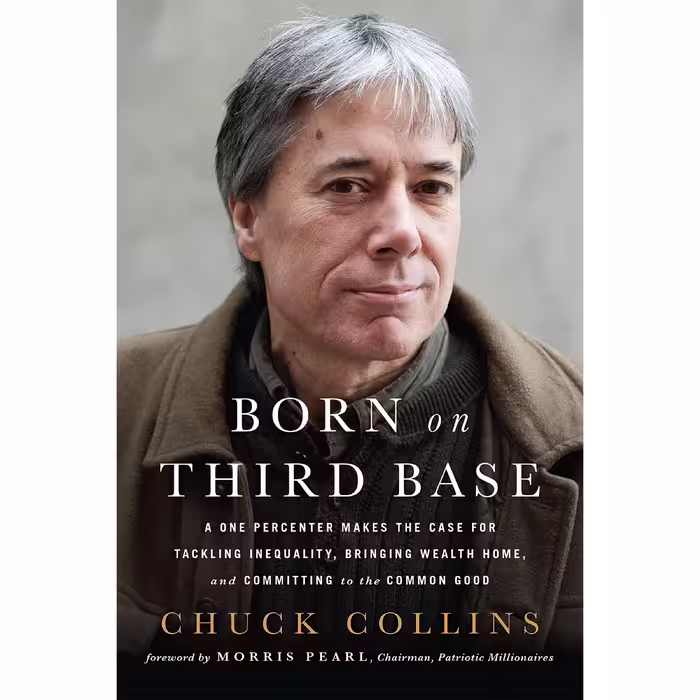 کتاب Born on Third Base اثر Chuck Collins and Morris Pearl انتشارات Chelsea Green Publishing
