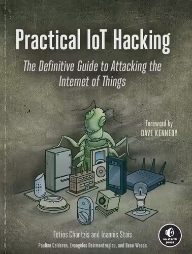 خرید و دانلود نسخه کامل کتاب Practical IoT Hacking: The Definitive Guide to Attacking the Internet of Things