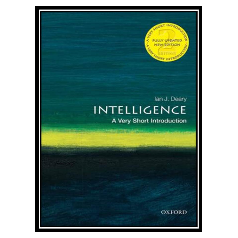 کتاب Intelligence: A Very Short Introduction 2nd Edition اثر Ian J Deary انتشارات مؤلفین طلایی