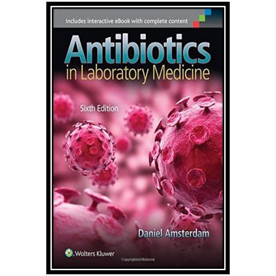 کتاب Antibiotics in Laboratory Medicine اثر Daniel Amsterdam انتشارات مؤلفین طلایی