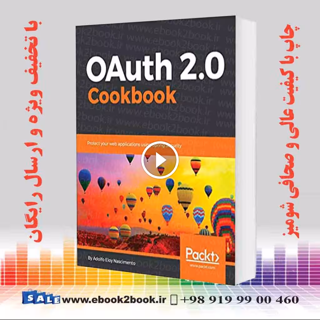 OAuth 2.0 Cookbook : Protect your web applications using Spring Security