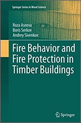  Aseeva R., Fire Behavior and Fire Protection in Timber Buildings, 2014 - دانلود کتاب های دانشگاهی