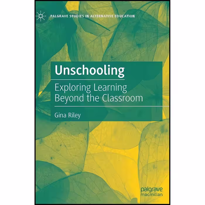 کتاب زبان اصلی Unschooling اثر Dr Gina M Riley