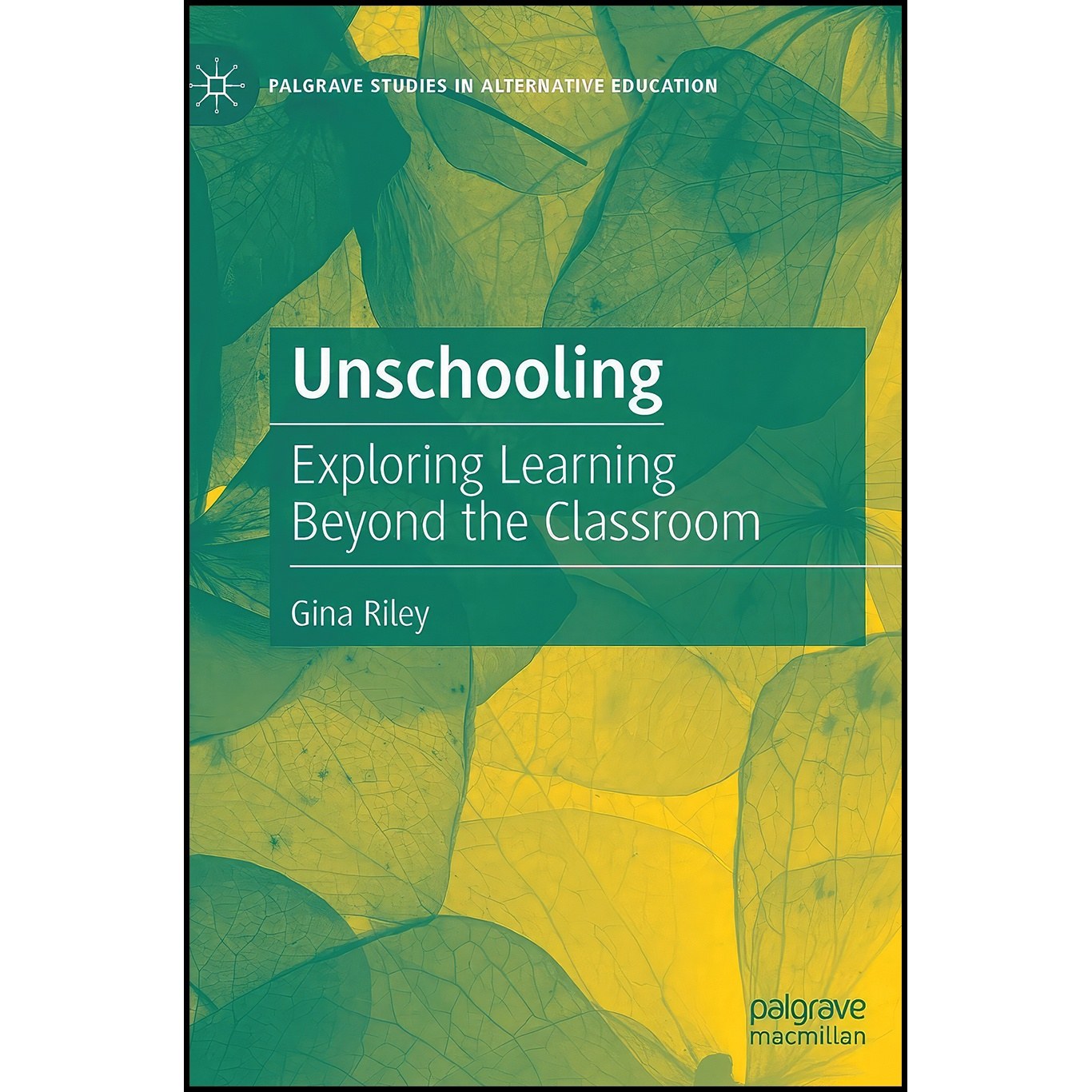 کتاب زبان اصلی Unschooling اثر Dr Gina M Riley