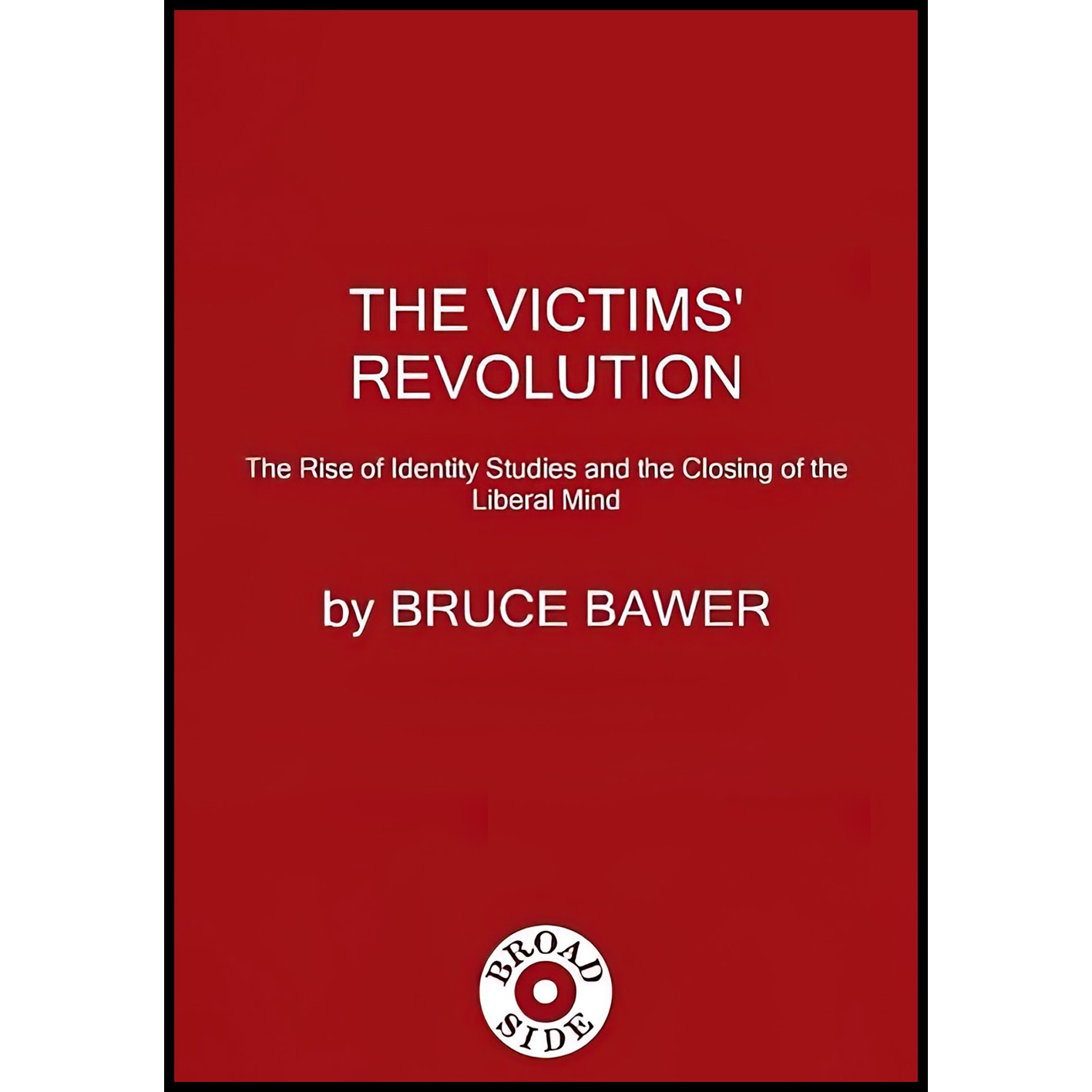 کتاب The Victims Revolution اثر Bruce Bawer انتشارات Broadside Books