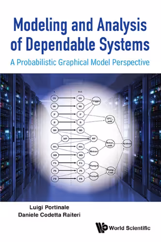 خرید و دانلود نسخه کامل کتاب Modeling and Analysis of Dependable Systems: A Probabilistic Graphical Model Perspective