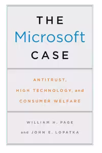 خرید و دانلود نسخه کامل کتاب The Microsoft Case: Antitrust, High Technology, and Consumer Welfare