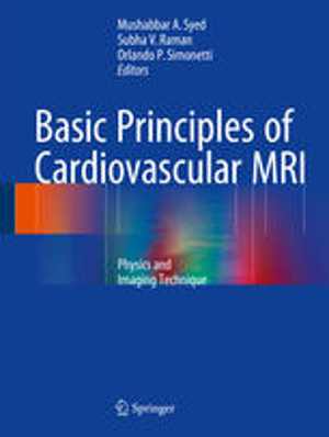[PDF] دانلود کتاب Basic Principles Of Cardiovascular Mri - Physics And Imaging Technique, 2015