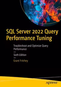خرید و دانلود نسخه کامل کتاب SQL Server 2022 Query Performance Tuning: Troubleshoot and Optimize Query Performance