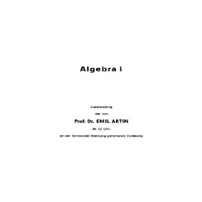 خرید و دانلود نسخه کامل کتاب Algebra I: Ausarbeitung der im SS 1961 an der Unlversität Hamburg gehaltenen Vorlesung