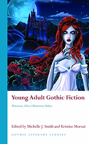 خرید و دانلود نسخه کامل کتاب Young Adult Gothic Fiction: Monstrous Selves/Monstrous Others (Gothic Literary Studies)[2021] - PDF