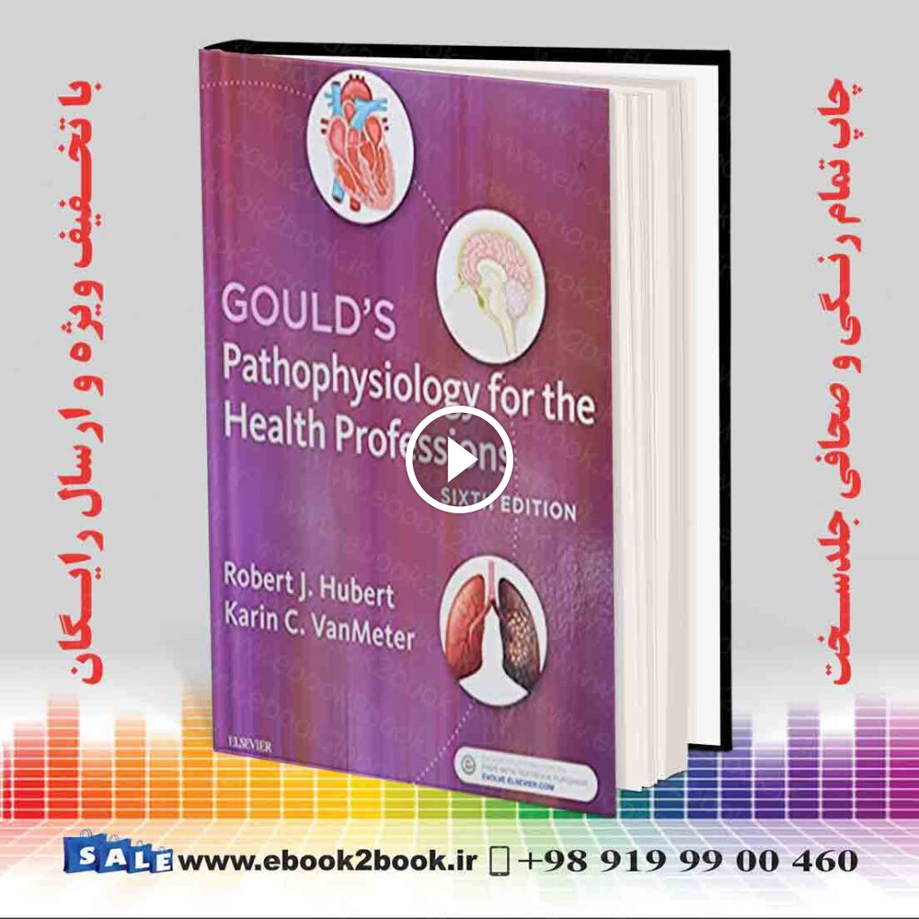 Gould’s Pathophysiology for the Health Professions 6th Edition