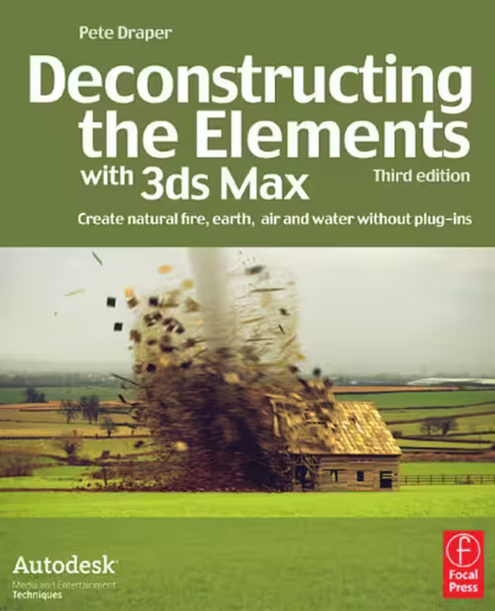 خرید و دانلود نسخه کامل کتاب Deconstructing the Elements with 3ds max: create natural fire, earth, air and water without plug-ins