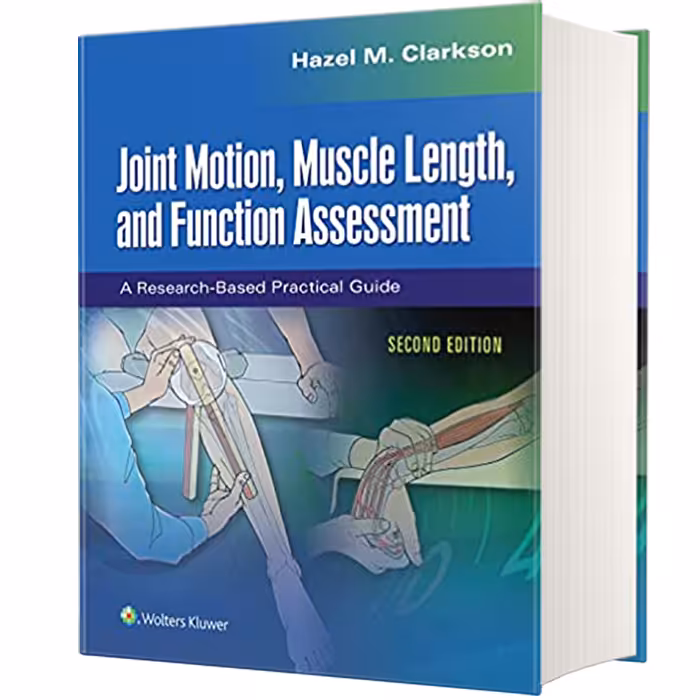 کتاب Joint Motion, Muscle Length, and Function Assessment A Research-Based Practical Guide اثر Hazel M. Clarkson انتشارات لیپین کات