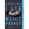 کتاب Sometimes I Lie اثر Alice Feeney انتشارات Flatiron Books