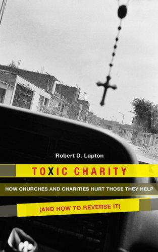 خرید و دانلود نسخه کامل کتاب Toxic Charity: How the Church Hurts Those They Help and How to Reverse It - Pdf